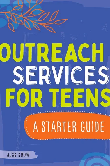 Outreach Services for Teens: A Starter Guide